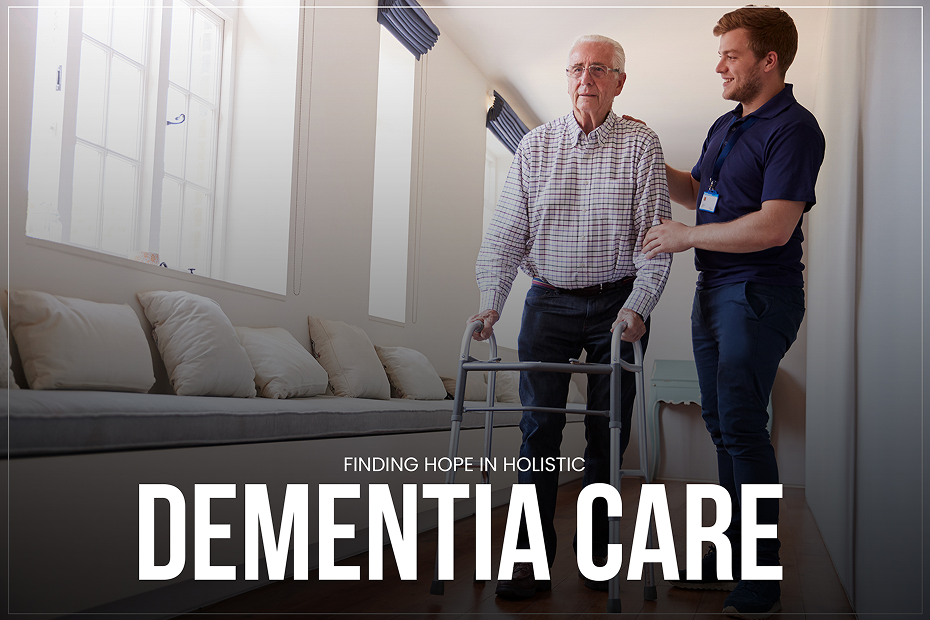 Finding Hope in Holistic Dementia
Care